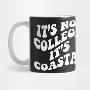 Coastal Carolina It’s Not College It’s Coastal Mug